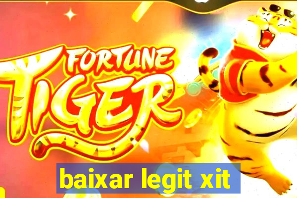 baixar legit xit